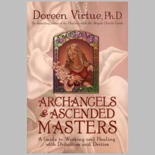 Doreen Virtue - ARCHANGELS & ASCENDED MASTERS. 244 p. (2009) 17 th printing. P/back. Hay House, Inc.