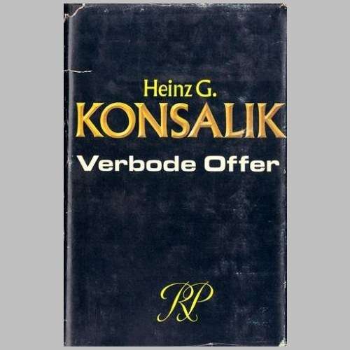 Heinz G Konsalik - VERBODE OFFER. Hardeband. 2e druk 1970. Mooi toestand.