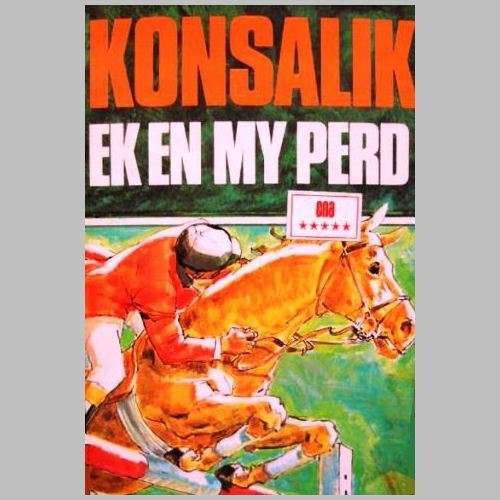 Heinz G Konsalik - EK EN MY PERD. Eerste uitgawe 1974. Mooi toestand.