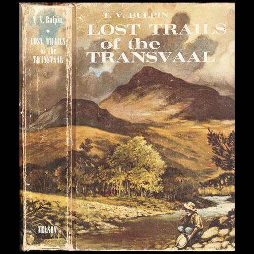 T V Bulpin - LOST TRAILS OF THE TRANSVAAL (COMBINED ED). Hardback 1st ed. 1965.
