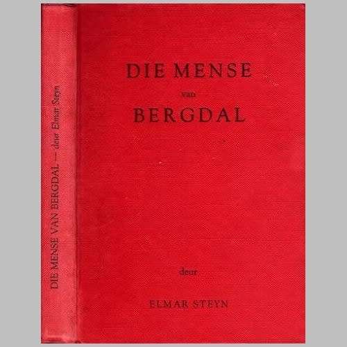 Elmar Steyn - DIE MENSE VAN BERGDAL. 1961 uitgawe.