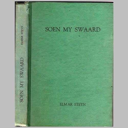 Elmar Steyn - SOEN MY SWAARD. Ongedateerd. eerste uitgawe.