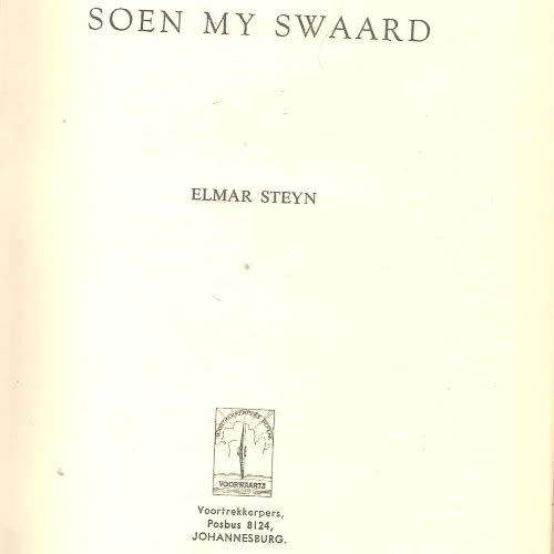 Elmar Steyn - SOEN MY SWAARD. Ongedateerd. eerste uitgawe.