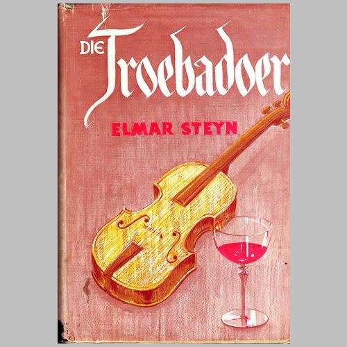 Elmar Steyn - DIE TROEBADOER. 1964 Eerste uitgawe.