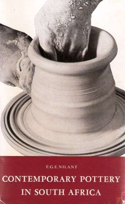 CONTEMPORARY POTTERY IN SOUTH AFRICA by F G E Nilant.