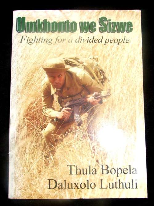 Umkhonto we Sizwe - Fighting for a Divided People
