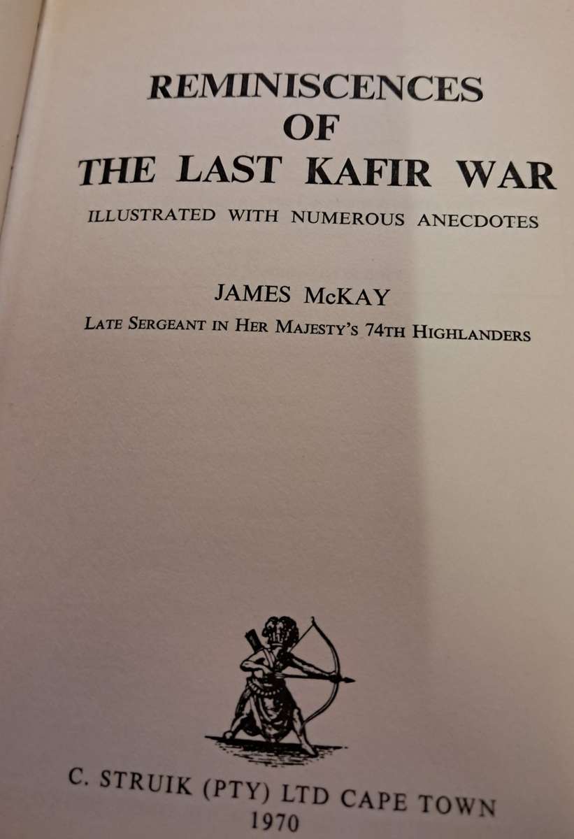 Reminiscences of the Last Kafir War ( James McKay)