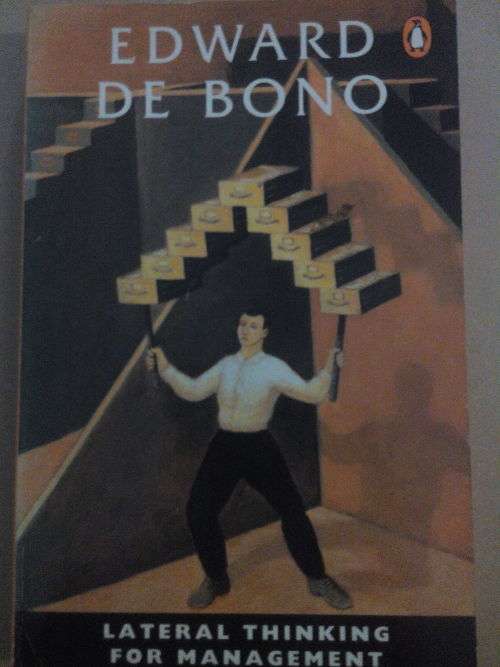 Lateral thinking for management, Edward De Bono