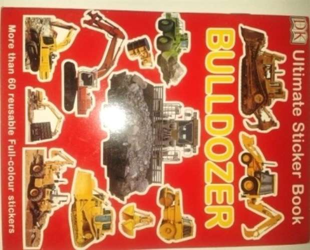 DK - Ultimate Sticker Book - Bulldozer !!  and many more !!