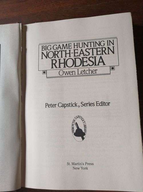 BIG GAME HUNTING IN NORTH-EASTERN RHODESIA - Owen Letcher