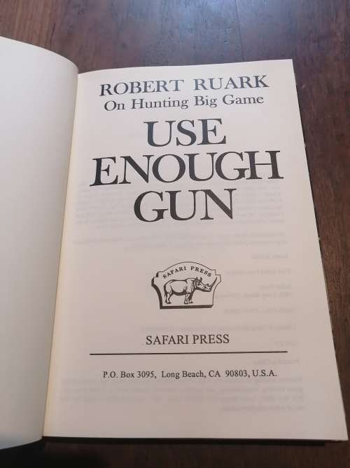 USE ENOUGH GUN: On Hunting Big Game  - Robert Ruark