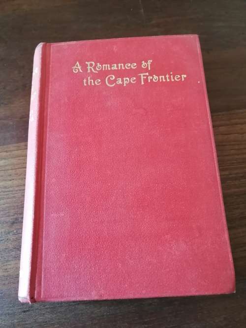 A ROMANCE OF THE CAPE FRONTIER - Bertram Mitford