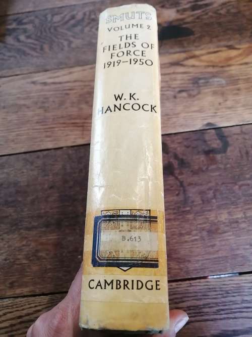SMUTS:  The Fields of Force 1919-1950 - WK Hancock
