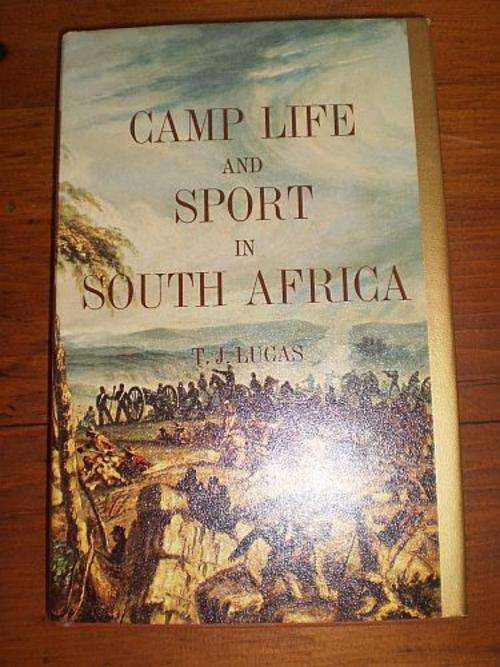 CAMP LIFE AND SPORT IN SOUTH AFRICA - TJ Lucas (Africana Reprint Library)
