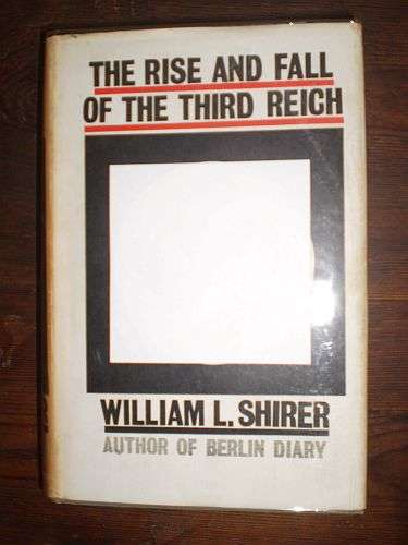 THE RISE AND FALL OF THE THIRD REICH - William L Shirer