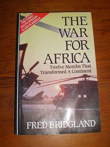 THE WAR FOR AFRICA: Twelve Months That Transformed a Continent - Fred Bridgland
