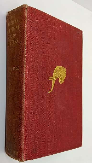The African Elephant and Its Hunters - Denis D Lyell (1924-1st ed - RARE)