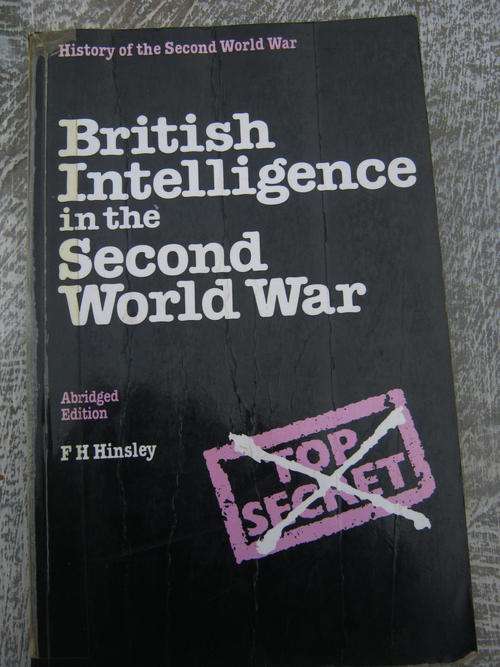 BRITISH INTELLIGENCE IN THE SECOND WORLD WAR - F.H. HINSLEY