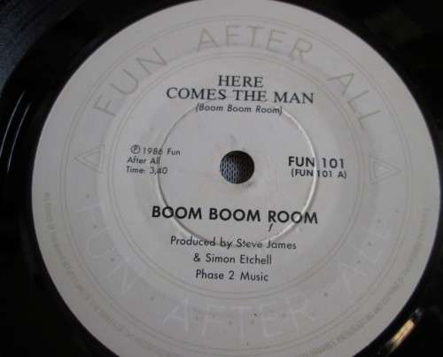 BOOM BOOM BOOM - 1986 HERE COMES THE MAN/DAYS LIKE THESE (FUN 101) 45 RPM RECORD - A3207