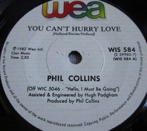 PHIL COLLINS - 1982 YOU CAN`T HURRY LOVE/I CANNOT BELIEVE IT`S TRUE (WIS 584) 45 RPM RECORD - A3476