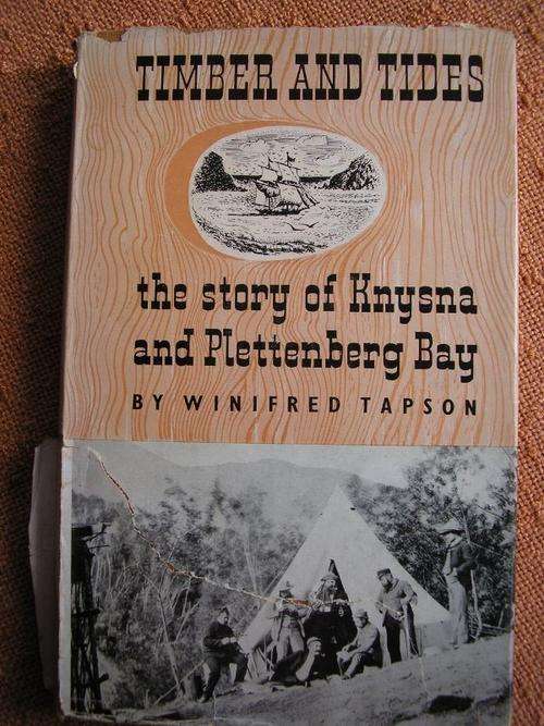 Timber and Tides - the Story of Knysna and Plettenberg Bay by Winifred Tapson