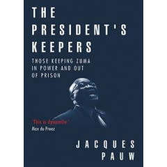 THE PRESIDENT'S KEEPERS BY JACQUES PAUW