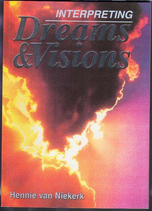 Interpreting Dreams and Visions - Hennie Van Niekerk