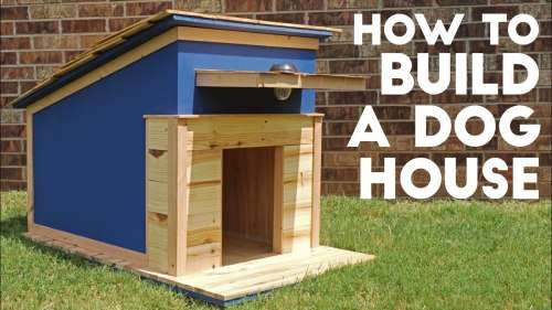 HOW TO BUILD A DOG HOUSE