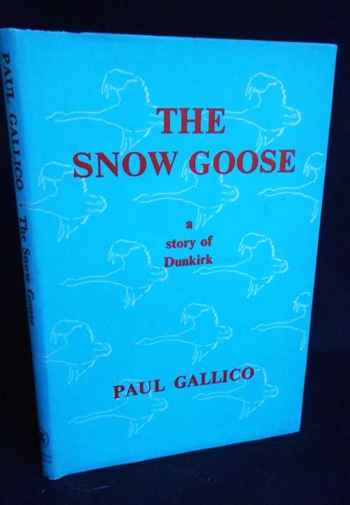 The Snow Goose a Story of Dunkirk by Paul Gallico