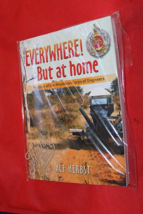 Everywhere But at home Rhodesian Corps of Engineers Signed by Author