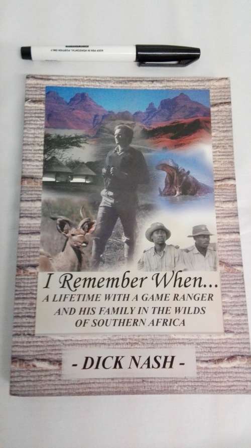 I REMEMBER WHEN A Lifetime with a Game Ranger by and SIGNED by DICK NASH