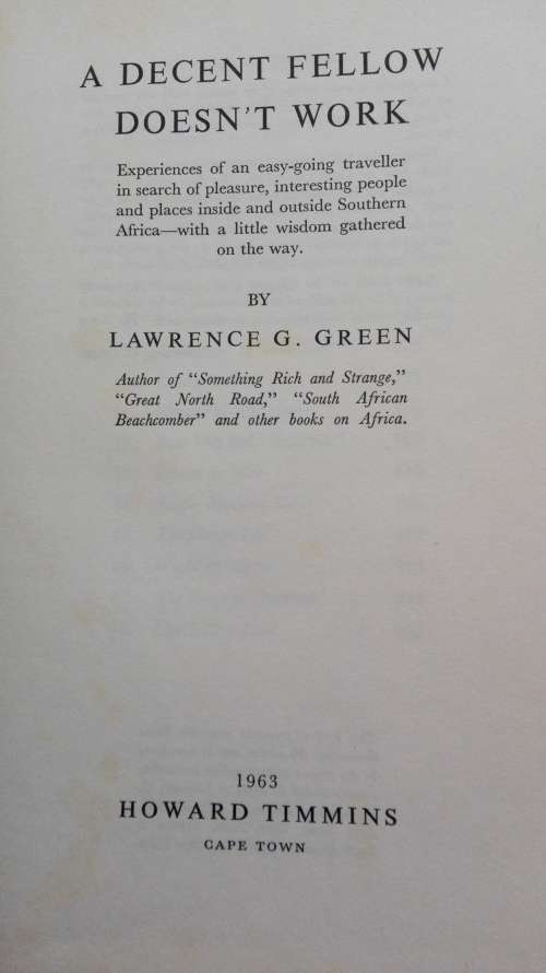 A DECENT FELLOW DOESN'T WORK by and SIGNED by LAWRENCE G GREEN 1963 FIRST EDITION