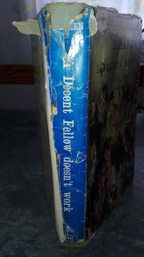 A DECENT FELLOW DOESN'T WORK by and SIGNED by LAWRENCE G GREEN 1963 FIRST EDITION