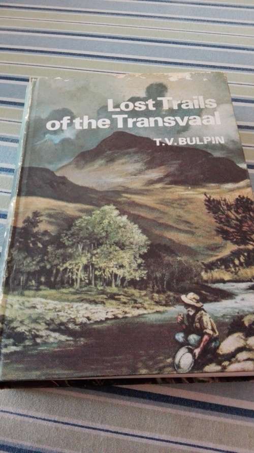 LOST TRAILS OF THE TRANSVAAL by T V BULPIN
