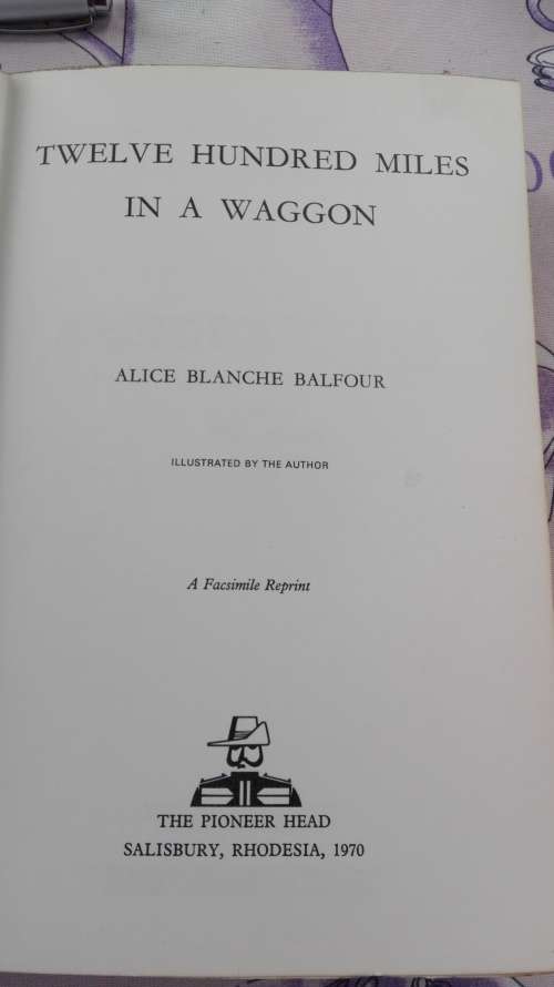 TWELVE HUNDRED MILES IN A WAGGON ALICE BALFOUR Limited Edition no 1137 of 1500 Facsimile Reprint