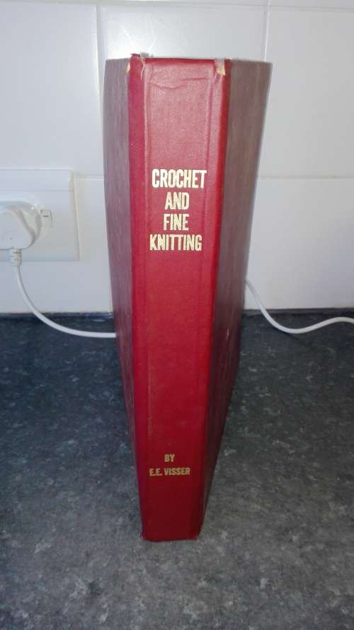 CROCHET AND FINE KNITTING by E E VISSER A  big range of beautiful and practical patterns