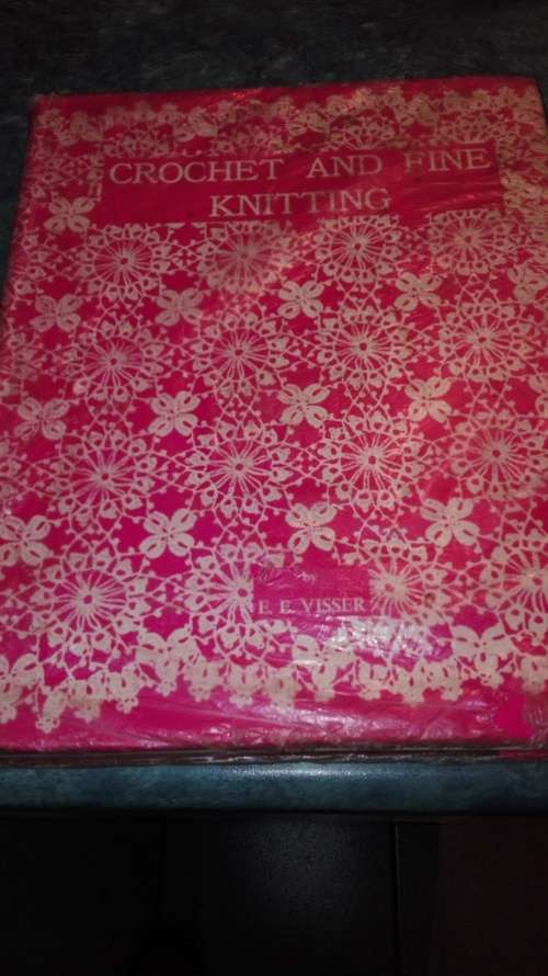 CROCHET AND FINE KNITTING by E E VISSER A  big range of beautiful and practical patterns