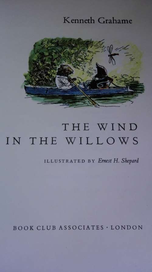 2 Books ; THE WIND IN THE WILLOWS Kenneth Grahame plus THE WILLOWS IN WINTER WILLIAM HORWOOD