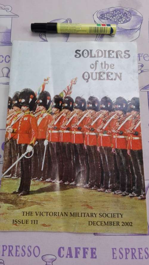 13 X SOLDIERS OF THE QUEEN The Victorian Military Society magazine