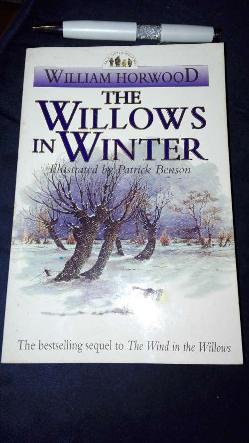 2 Books ; THE WIND IN THE WILLOWS Kenneth Grahame plus THE WILLOWS IN WINTER WILLIAM HORWOOD