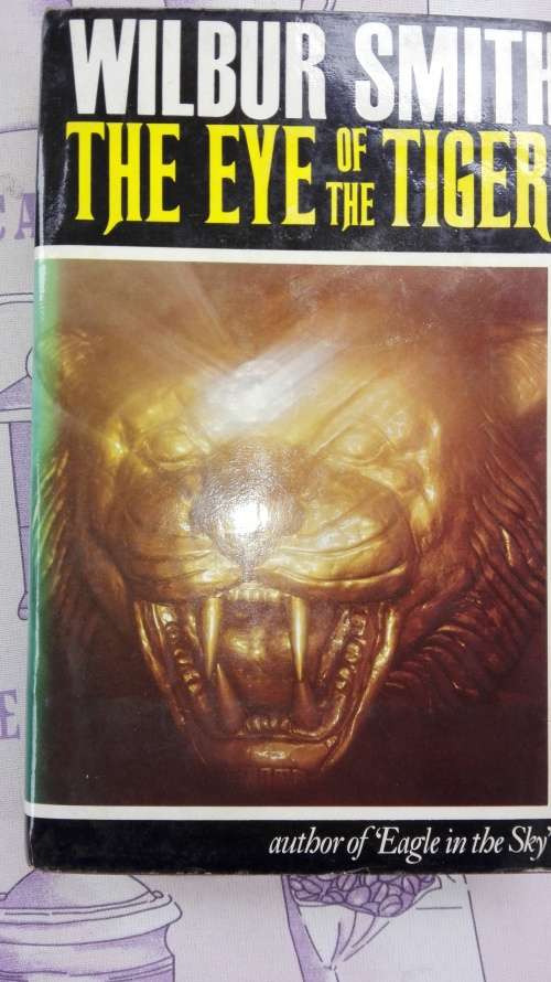 WILBUR SMITH THE EYE OF THE TIGER ( FIRST PUBLISHED FIRST EDITION 1977 ) Hardcover