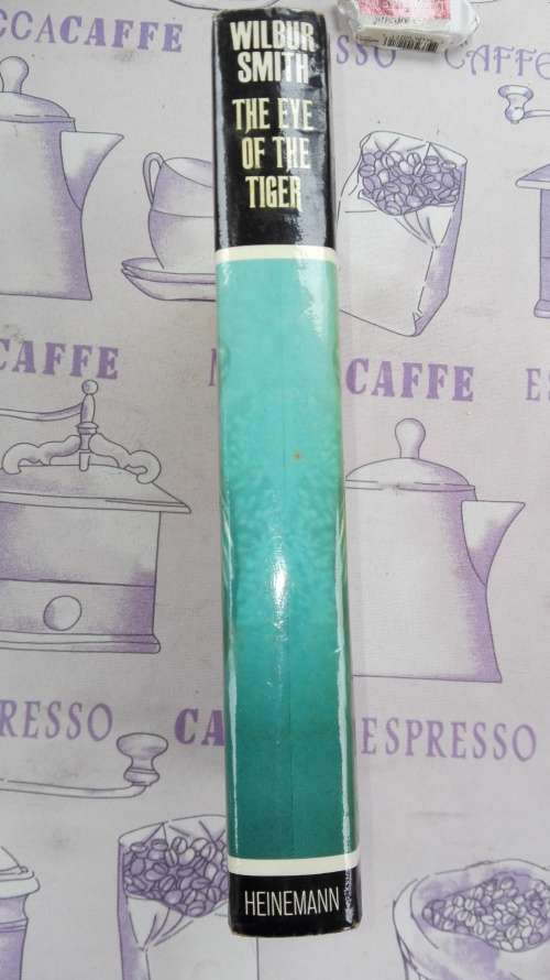 WILBUR SMITH THE EYE OF THE TIGER ( FIRST PUBLISHED FIRST EDITION 1977 ) Hardcover