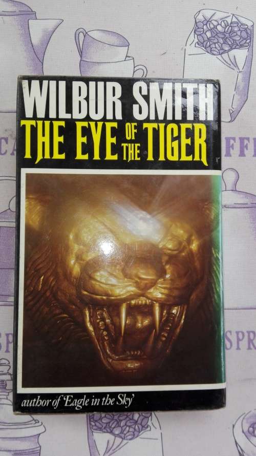 WILBUR SMITH THE EYE OF THE TIGER ( FIRST PUBLISHED FIRST EDITION 1977 ) Hardcover
