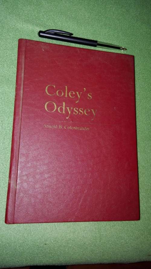 COLEY`S ODYSSEY  by ARNOLD B COLENBRANDER  SIGNED  by AUTHOR