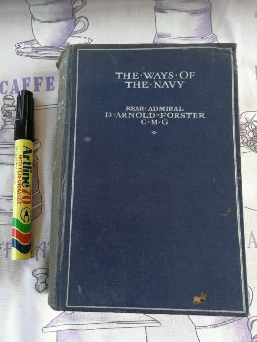 THE WAYS OF THE NAVY REAR ADMIRAL D ARNOLD-FOSTER ( a reading copy )