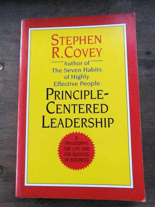 PRINCIPLE CENTERED LEADERSHIP STEPHEN R COVEY A Philosophy for Life and Success in Business