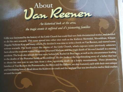 ABOUT VAN REENEN GILLIS van SCHALKWYK A Historical look at the area , the tragic events it suffered