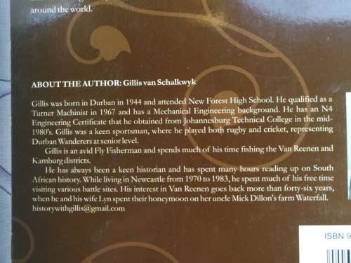 ABOUT VAN REENEN GILLIS van SCHALKWYK A Historical look at the area , the tragic events it suffered