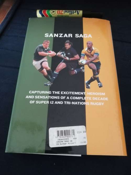 SANZAR SAGA Ten Years of Super 12 and Tri-Nations Rugby BOB HOWITT