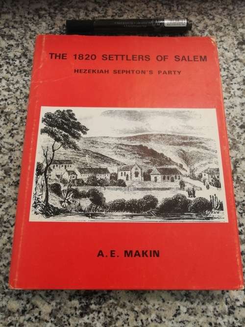 THE 1820 SETTLERS OF SALEM Hezekiah Sephton`s Party A E MAKIN